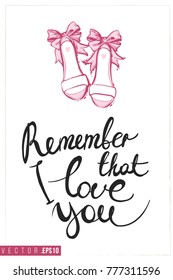 Bridal greeting card with bride shoes and text: remember that i love you. Tender pink composition for wedding, nuptials, hen-party invitation cards. Isolated vector art in watercolor style.