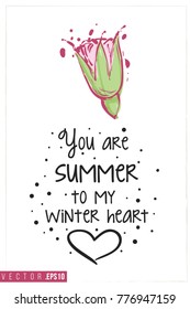 Bridal greeting card with flower bud and text: you are summer to my winter heart. Tender pink composition for wedding, nuptials, hen-party invitation cards. Isolated vector art in watercolor style.