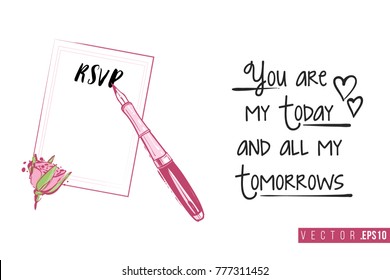 Bridal greeting card with fountain pen and text: you are my today and all my tomorrows. Tender pink composition for wedding, nuptials, hen-party invitation cards.