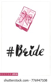 Bridal greeting card with gift box with bow and text: bride hashtag. Tender pink composition for wedding, nuptials, hen-party invitation cards. Isolated vector art in watercolor style.