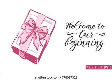 Bridal greeting card with gift box with bow and text: welcome to our beginning. Tender pink composition for wedding, nuptials, hen-party invitation cards. Isolated vector art in watercolor style.