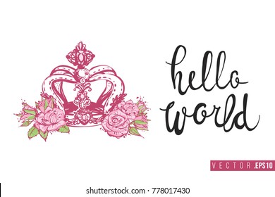 Bridal greeting card with luxury queen crown and text: hello world. Tender pink composition for wedding, nuptials, hen-party invitation cards. Isolated vector art in watercolor style.