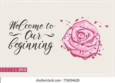 Bridal greeting card with rose flower and text: welcome to our beginning. Tender pink composition for wedding, nuptials, hen-party invitation cards. Isolated vector art in watercolor style.