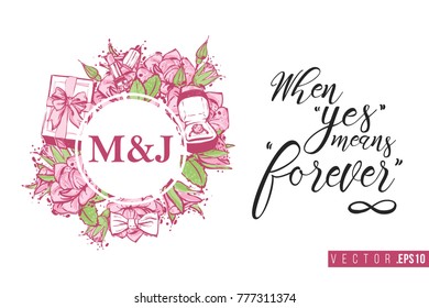 Bridal greeting card with round composition of wedding accessories and text: when yes means forever. Tender pink composition for wedding, nuptials, hen-party invitation cards.