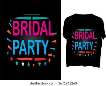Bridal Party t shirt typography template design .