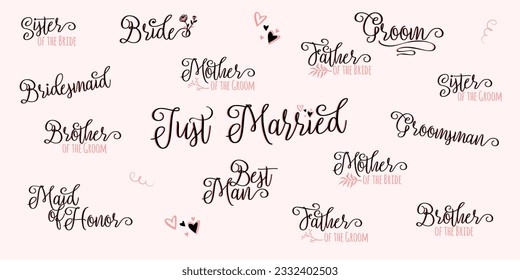 Bridal Party, Wedding Hand Lettering Phrases Vector Set, Bride, Groom, Father, Bridesmaid, Just Married, Maid of Honor, Best Man, designs collection. Wedding Guests list.