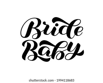 Bride Baby brush lettering. Word for Bridal party. Hadwritten text. Vector stock illustration