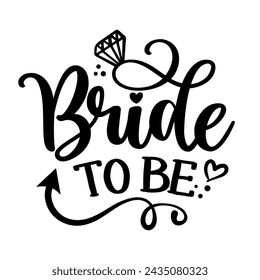 Bride to be - Black hand lettered quote with diamond ring for greeting card, gift tag, label, wedding sets. Groom and bride design. Bachelorette party. Best Bride text with diamond ring.