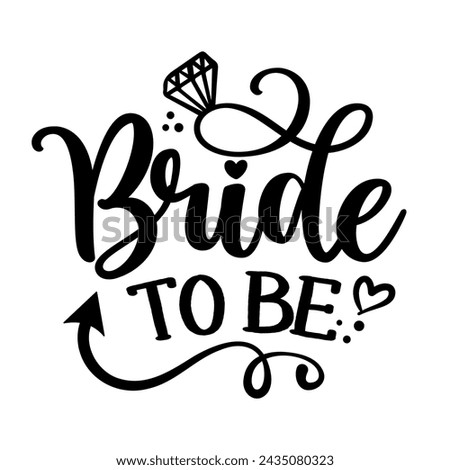 Bride to be - Black hand lettered quote with diamond ring for greeting card, gift tag, label, wedding sets. Groom and bride design. Bachelorette party. Best Bride text with diamond ring.