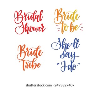 Bride to be , Bridal Shower, Bride Tribe, She say I do in vector isolated with white background 