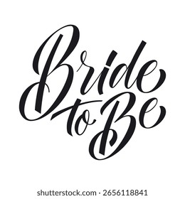 Bride to Be. Brush calligraphy style. Lettering for for wedding design, bridal shower, invitation, decor, t-shirt. Vector text template