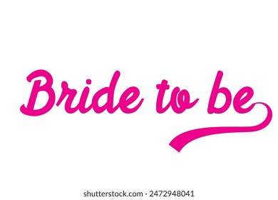  Bride to be. Hand lettering quote for bachelorette party. Vector calligraphy composition text. Typography design.