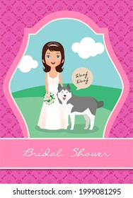 Bride to be with her husky dog. Bridal shower bachelorette party template, invitation, poster, print vector illustration