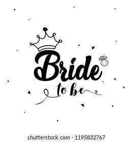 Bride To Be. Vector Illustration Typography Quote. Lettering in Boho Style for Print and Posters.