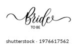 Bride to be. Wavy elegant calligraphy spelling for decoration on bridal shower