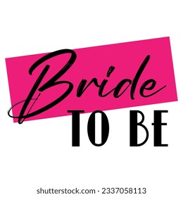 Bride to be. Wedding, bachelorette party, hen party or bridal shower handwritten calligraphy card, banner or pink poster graphic design lettering vector element. 