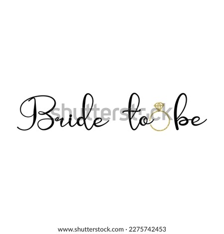 Bride to be. Wedding, bachelorette party, hen party or bridal shower handwritten calligraphy card, banner or poster graphic design lettering vector element.