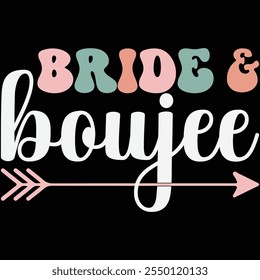 Bride And Boujee T-shirt Design, T-shirt Design, Bride , Bride Shirt, Retro, Funny, Marriage, Bride Gift, Wedding, Engagement, T-shirt