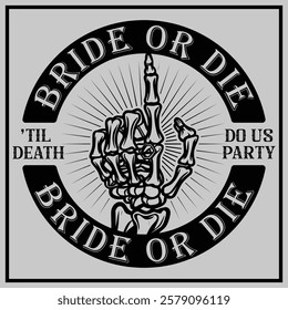 Bride or Die Bachelorette Party T-shirt Design, Bride or Die Bach Shirts, Bachelorette Shirts Skull