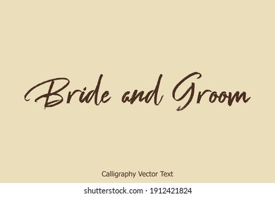 Bride and Groom Brown Color Text Brush Typography Quote On Light Yellow Background