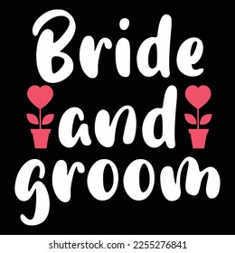 Bride   groom Shirt print template  typography design for shirt  mug  iron  glass  sticker  hoodie  pillow  phone case  etc  perfect design mothers day fathers day valentine day