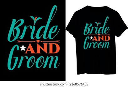 Bride And Groom T-Shirt Design .