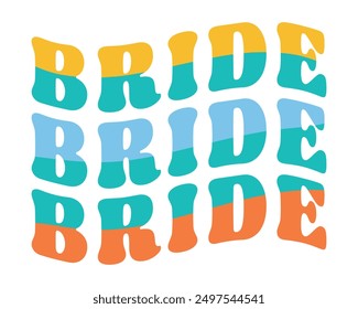 Bride bride bride Love quote retro groovy typography