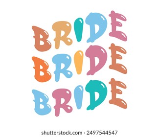 Bride bride bride Love quote retro groovy typography