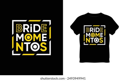 bride momentos typography art, bride momentos typography t shirt design, typography t shirt vector