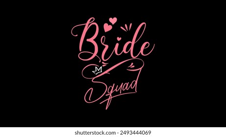 Bride Squad lettering. Wedding decoration with modern calligraphy for bridal shower poster, tee shirt, typography, invitation cards.