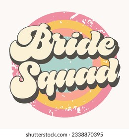 Bride Squad. Cita de novia para la fiesta de soltera, diseños de bodas, tarjetas, invitaciones, tejidos, impresiones, pegatinas. Ilustración vectorial retro. 