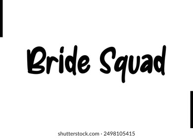 Bride Squad Stylish Typography Text Saying
