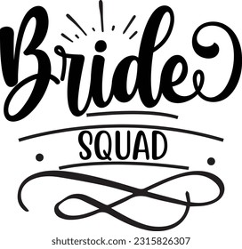 Bride squad svg, wedding SVG Design, wedding quotes design svg