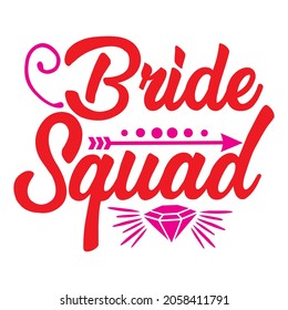 bride squad t-shirt design, vector file