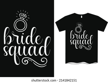 Bride Squad T-Shirts, Brides t-shirt, bridal designs