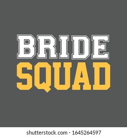 BRIDE SQUAD Typography Design Vector Illustration . can be used to print on T-shirt. Bride team, Bride Squad Designs Vector