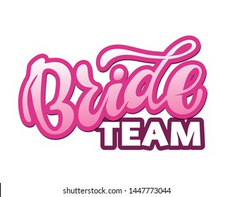 Bride Team - cute hand drawn lettering label art poster banner