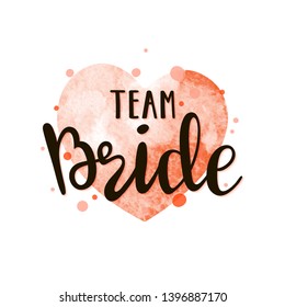 Bride team lettering suitable for print on shirt, hoody, poster or card. Handwritten text vector template for bachelorette party.