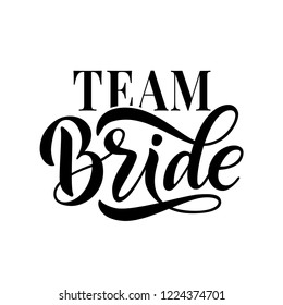 Bride team word calligraphy fun design to print on tee, shirt, hoody, poster banner sticker, card. Hand lettering text vector illustration for bachelorette party, hen party bridal shower