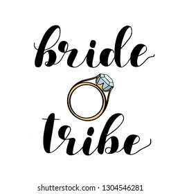 Bride tribe. Brush hand lettering vector illustration. Inspiring quote. Modern calligraphy for wedding cards and posters. Isolated on white background.