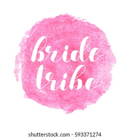 Bride tribe. Brush hand lettering vector illustration. Inspiring quote. Motivating modern calligraphy. Can be used for photo overlays, posters, apparel design, prints, home decor and more.