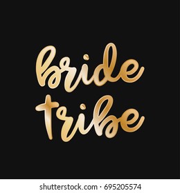 Bride tribe. Brush hand lettering vector illustration. Inspiring quote. Motivating modern calligraphy. Isolated on white background.