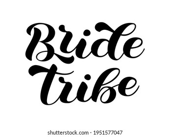 Bride tribe brush lettering for bridal shirt. Quote for banner or poster. Vector illustration