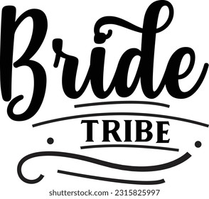 Bride tribe svg, wedding SVG Design, wedding quotes design svg