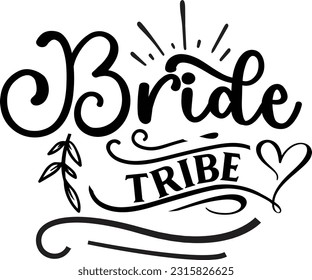 Bride tribe svg, wedding SVG Design, wedding quotes design svg