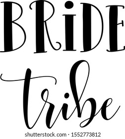 Bride tribe vector written with a modern calligraphy.