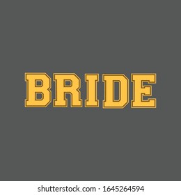 BRIDE Typography Design Vector Illustration . can be used to print on T-shirt. Bride team, Bride Squad Designs