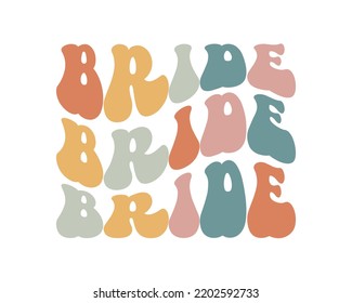 Bride Wedding quote retro wavy typography sublimation SVG on white background svg