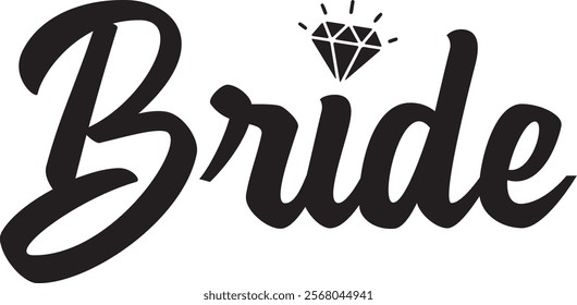 Bride wedding typography design on plain white transparent isolated background for card, shirt, hoodie, sweatshirt, apparel, tag, mug, icon, poster or badge