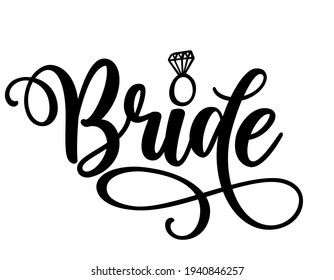 Bride word - Black hand lettered quotes with diamond ring for greeting cards, gift tags, labels, wedding sets. Groom and bride design. Bachelorette party. Best Bride text with diamond ring.